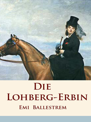 cover image of Die Lohberg-Erbin